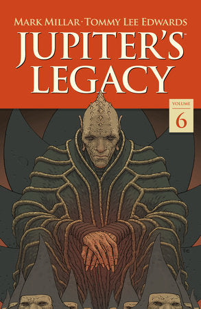 Jupiter's Legacy Volume 6: Finale Paperback by Written by Mark Millar, illustrated by Tommy Lee Edwards, Matthew Dow Smith, and Lee Carter