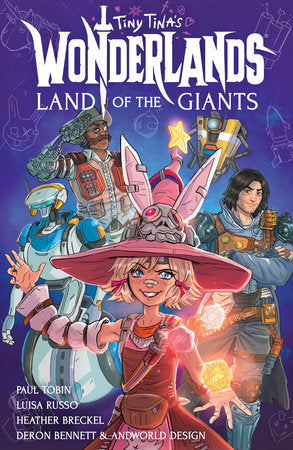 Tiny Tina's Wonderlands: Land of the Giants Paperback by Written by Paul Tobin, art by Luisa Russo, colors by Heather Breckel, and lettering by Deron Bennett.