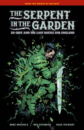 The Serpent in the Garden: Ed Grey and the Last Battle for England Hardcover by Written by Mike Mignola. Art by Ben Stenbeck. Colors by Dave Stewart. Letters by Clem Robins.