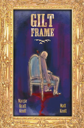 Gilt Frame Hardcover by Written by Margie Kraft Kindt and Matt Kindt; illustrated by Matt Kindt