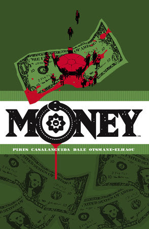 Money Paperback by Written by Curt Pires, art by Luca Casalinguida, colors by Mark Dale, letters by Hassan Otsmane-Elhaou.
