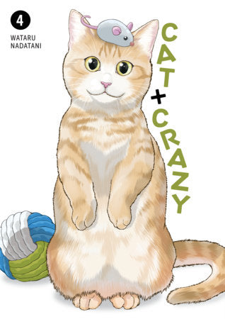 Cat + Crazy Volume 4 Paperback by Written and illustrated by Wataru Nadatani. Translated by Zack Davisson. Lettering by Susie Lee at Studio Cutie.