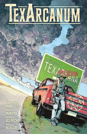 TexArcanum Paperback by Written by Christopher Monfette. Illustrated by Miguel Martos. Colors by Patricio Delpeche. Letters by Michael Heisler.