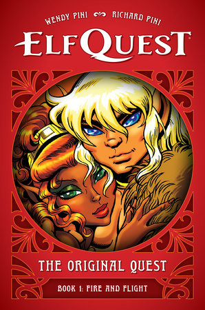 ElfQuest: The Original Quest: Book 1--Fire and Flight Hardcover by Created by Wendy and Richard Pini. Illustrated by Wendy Pini.