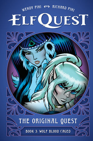 ElfQuest: The Original Quest: Book 3--Wolf Blood Caged Hardcover by Created and written by Richard and Wendy Pini. Illustrated by Wendy Pini.