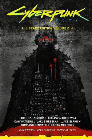 Cyberpunk 2077 Library Edition Volume 2 Hardcover by Written by Bartosz Sztybor, Tomasz Marchewka, and Dan Watters. Illustrated by Jakub Rebelka, Jake Elphick, Tommaso Bennato, and Kieran McKeown.