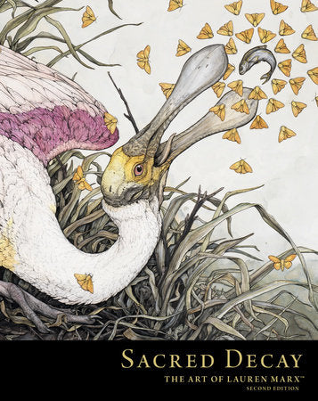 Sacred Decay: The Art of Lauren Marx (Second Edition) Hardcover by Featuring the art of Lauren Marx.