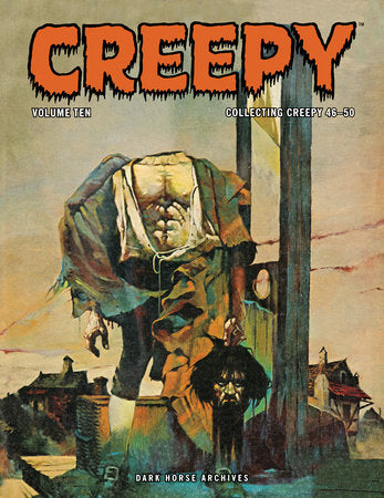 Creepy Archives Volume 10 Paperback by Written by Doug Moench, Al Milgrom, Steve Skeates, others; Illustrated by Richard Corben, Reed Crandall, Esteban Maroto, others; Cover by Sanjulian