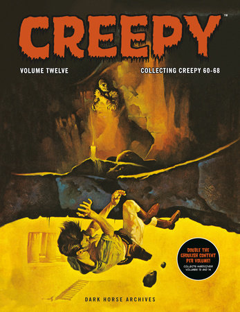 Creepy Archives Volume 12 (Double-Sized Volume) Paperback by Written by Richard Corben, Doug Moench, Steve Skeates, Gardner Fox, others; Illustrated by Richard Corben, Reed Crandall, Sanjulian, others; Cover by Sanjulian