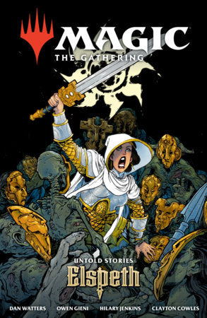 Magic: The Gathering: Untold Stories--Elspeth Paperback by Written by Dan Watters, Illustrated by Owen Gieni, Color Art by Hilary Jenkins, Letters by Clayton Cowles