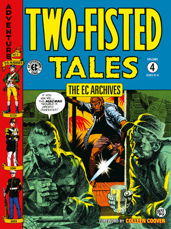 The EC Archives: Two-Fisted Tales Volume 4 Paperback by Written by George Evans, Jack Davis, Jerry DeFuccio, and others. Illustrated by Jack Davis, John Severin, and Reed Crandall. Recolors by Carlos Badilla.