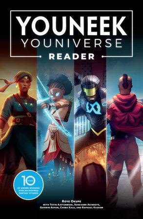 The YouNeek Youniverse Reader: 10 Years of Award-Winning African-Inspired Fantasy Stories Paperback by Written by Roye Okupe. Illustrated by Sunkanmi Akinboye, Chima Kalu, and Godwin Akpan. Colors by Toyin Ajetunmobi and Rafael Kazeem. Letters by Spoof...
