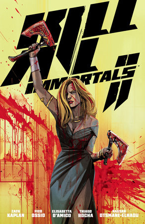 Kill All Immortals II Paperback by Written by Zack Kaplan and Illustrated by Fico Ossio