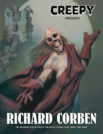 Creepy Presents: Richard Corben Paperback by Illustrated by Richard Corben. Written by Doug Moench, Steve Skeates, and others.