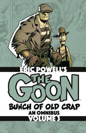 The Goon: Bunch of Old Crap Omnibus Volume 3 Paperback by Written and illustrated by Eric Powell