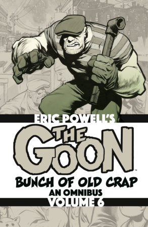 The Goon: Bunch of Old Crap Omnibus Volume 6 Paperback by Written and illustrated by Eric Powell