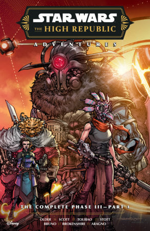 Star Wars: The High Republic Adventures--The Complete Phase III Part 1 Paperback by Written by Daniel José Older and Cavan Scott, Illustrated by Harvey Tolibao, Rachael Stott, Nick Brokenshire, and Rachele Aragno, Colored by Michael Atiyeh