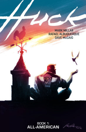 Huck Volume 1: All-American Paperback by Written by Mark Millar and illustrated by Rafael Albuquerque