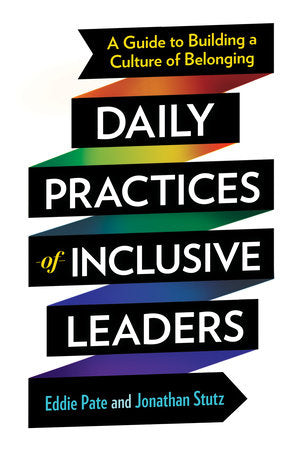 Daily Practices of Inclusive Leaders Paperback by Eddie Pate and Jonathan Stutz