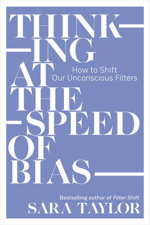 Thinking at the Speed of Bias Paperback by Sara Taylor