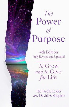 The Power of Purpose, 4th Edition Paperback by Richard J. Leider and David A. Shapiro