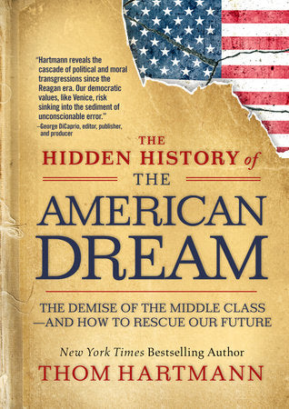 The Hidden History of the American Dream Paperback by Thom Hartmann