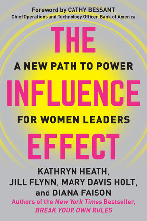 The Influence Effect Hardcover by Kathryn Heath, Jill Flynn, Mary Davis Holt, and Diana Faison