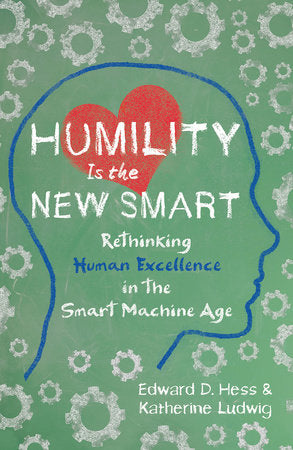 Humility Is the New Smart TR by Edward D. Hess and Katherine Ludwig