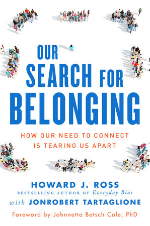 Our Search for Belonging Hardcover by Howard J. Ross with JonRobert Tartaglione