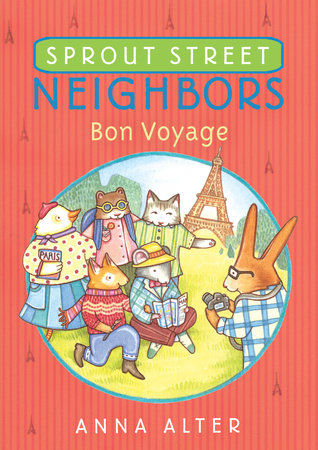 Sprout Street Neighbors: Bon Voyage Paperback by Anna Alter