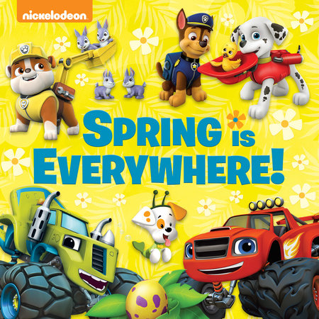 Spring Is Everywhere! (Nickelodeon) HC by Random House; illustrated by Random House