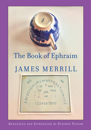 The Book of Ephraim Paperback by James Merrill Annotated and introduced by Stephen Yenser