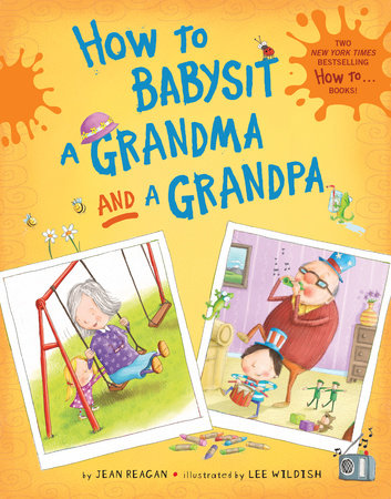 How to Babysit a Grandma and a Grandpa boxed set Boxed Set by Jean Reagan; illustrated by Lee Wildish