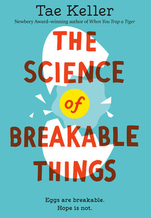 The Science of Breakable Things DG by Tae Keller