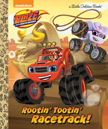 Rootin' Tootin' Racetrack! (Blaze and the Monster Machines) Hardcover by Frank Berrios; illustrated by Niki Foley