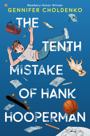 The Tenth Mistake of Hank Hooperman Paperback by Gennifer Choldenko