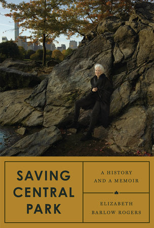 Saving Central Park Hardcover by Elizabeth Barlow Rogers