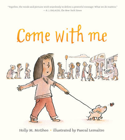 Come With Me Hardcover by Holly M. McGhee; illustrated by Pascal Lemaître
