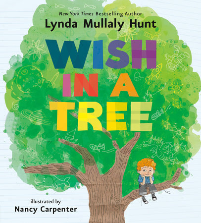 Wish in a Tree Hardcover by Lynda Mullaly Hunt; illustrated by Nancy Carpenter