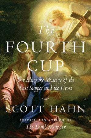 The Fourth Cup Hardcover by Scott Hahn
