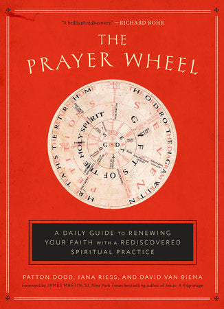 The Prayer Wheel Hardcover by Patton Dodd, Jana Riess, and David Van Biema