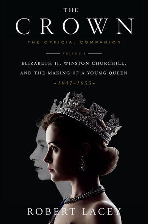 The Crown: The Official Companion, Volume 1 Hardcover by Robert Lacey