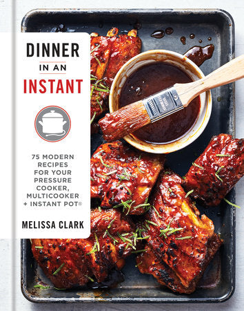 Dinner in an Instant Hardcover by Melissa Clark