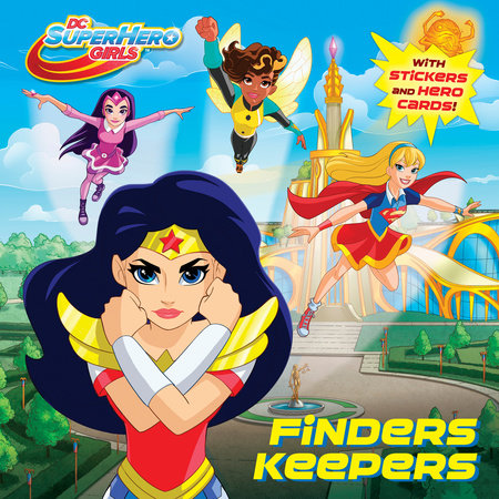 Finders Keepers (DC Super Hero Girls) Paperback by Courtney Carbone; illustrated by Tomato Farm