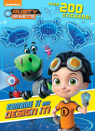 Combine It and Design It! (Rusty Rivets) Paperback by Golden Books; illustrated by Golden Books