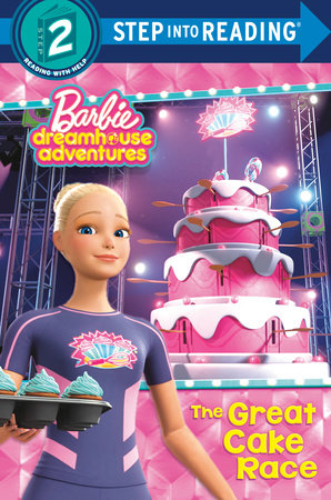 The Great Cake Race (Barbie Dreamhouse Adventures) TR by Random House