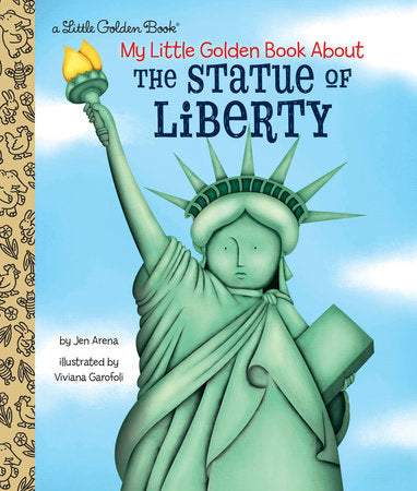 My Little Golden Book About the Statue of Liberty Hardcover by Jen Arena; illustrated by Viviana Garofoli