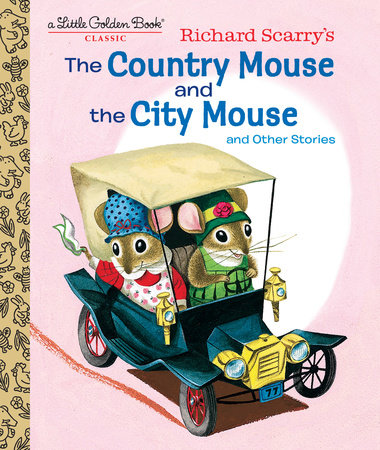 Richard Scarry's The Country Mouse and the City Mouse Hardcover by Patricia Scarry; illustrated by Richard Scarry