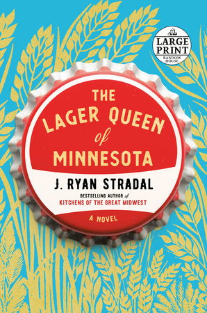 The Lager Queen of Minnesota Paperback by J. Ryan Stradal