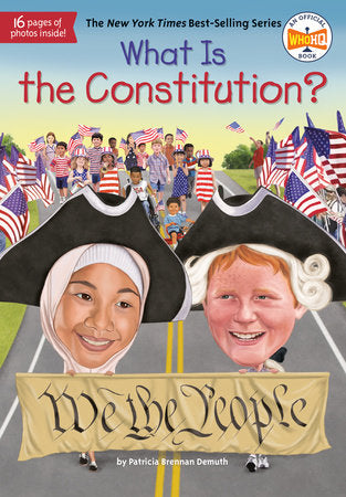 What Is the Constitution? DG by Patricia Brennan Demuth; Illustrated by Tim Foley